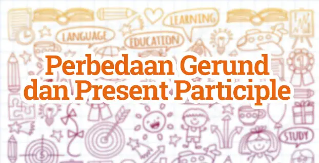 Perbedaan Gerund dan Present Participle